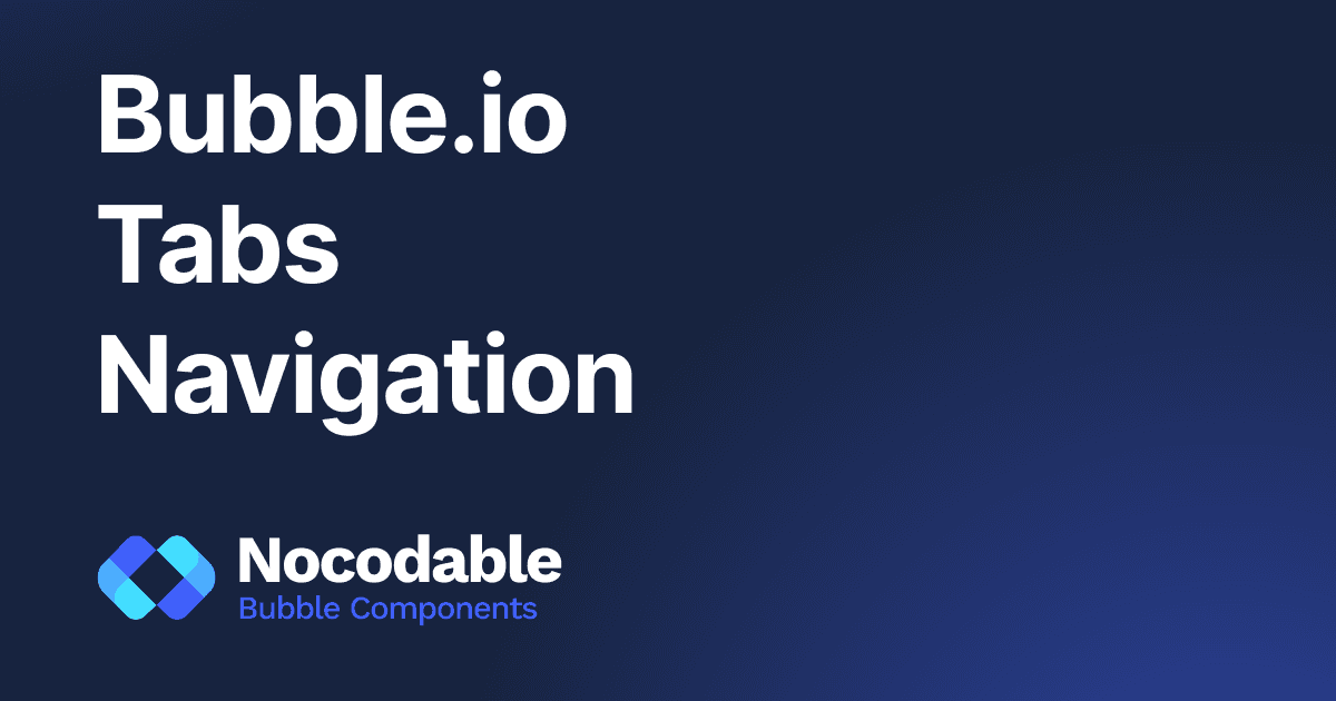 How to make a navigation with Tabs in Bubble ? (2026)